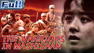 【ENG】The Warriors in Mashishan | War Movie | Drama Movie | China Movie Channel ENGLISH