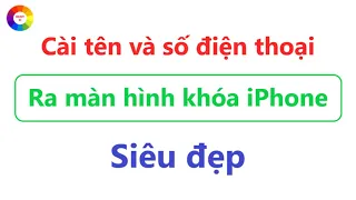 CÀI TÊN VÀ SỐ ĐIỆN THOẠI RA MÀN HÌNH KHÓA IPHONE = CHỈ HỖ TRỢ iOS 16 TRỞ LÊN