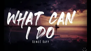 Reneé Rapp - What Can I Do (Lyrics)