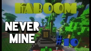 KABOOM 2.0 Never Mine #10 Сигил, и новые миры))!