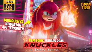 SELURUH ALUR CERITA SONIC THE SERIES KNUCKLES 2024 ( DALAM 27 MENIT )!! -ALUR CERITA "KNUCKLES 2024"