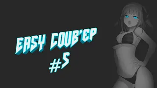 EASY COUB'ep #5 ☯Anime / Amv / Gif / Приколы  / Gaming Coub / BEST☯