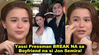 Yassi Pressman HIWALAY NA sa Mayamang Boyfriend si Jon Semira!