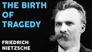 Friedrich Nietzsche - The Birth of Tragedy (Full Audiobook)