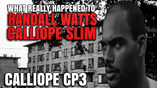 What REALLY HAPPENED to Randall Watts Calliope Slim *THE REAL TRUTH*