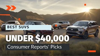 Best SUVs Under $40,000 | Consumer Reports' Picks