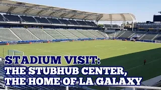 STADIUM VISIT: The StubHub Center: The Home of LA Galaxy, in Los Angeles, USA