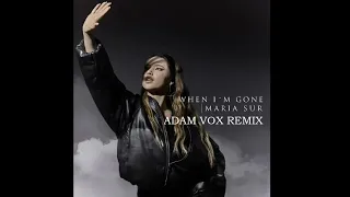 Maria Sur - When I'm Gone (Adam Vox Remix)