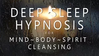 Deep Sleep Hypnosis for Mind Body Spirit Cleansing (Rain & Music for Guided Dreams Self Healing)