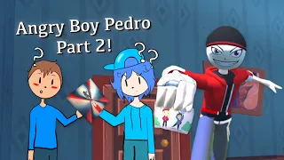 Angry Boy Pedro and His Friend! part 2!!