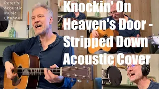 Knockin' On Heaven's Door - Stripped Down Acoustic Cover