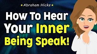 How to Really Listen to Your Inner Being!🔮 Abraham Hicks 2024