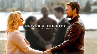 Oliver & Felicity || Perfectly Imperfect