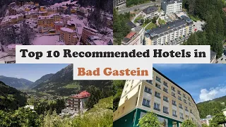 Top 10 Recommended Hotels In Bad Gastein | Best Hotels In Bad Gastein