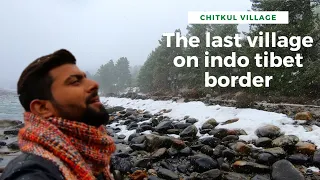 Last village on Indo tibet border | Chitkul village snowfall 2021| Himachal pradesh