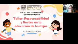 Taller: Responsabilidad y límites en la educación de los hijos - Escuela para padres Iztacala