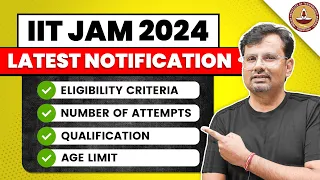 IIT JAM 2024 Notification Out! | Eligibility, Number of Attempts & Age Limit | IIT JAM By GP Sir