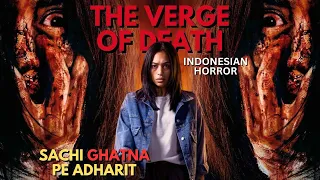 SACHI GHATNA PE ADHARIT | The Verge of Death (2024) Indonesian Horror movie explained in Hindi