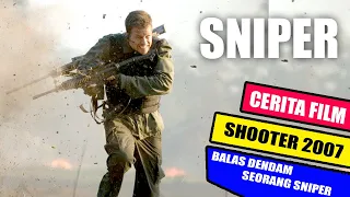 BALAS DENDAM SEORANG SNIPER - ALUR CERITA FILM SHOOTER (2007)