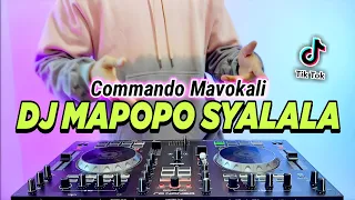 VIRAL TIKTOK ! DJ MAPOPO SYALALA REMIX FULL BASS VIRAL TIKTOK TERBARU 2023 | DJ COMMANDO MAPOPO