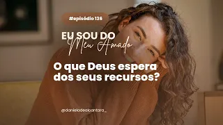 Devocional Sou do meu Amado #136 - o que Deus espera dos seus recursos?