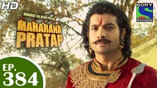 Bharat Ka Veer Putra Maharana Pratap - महाराणा प्रताप - Episode 384 - 18th March 2015