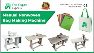 Ultrasonic Manual Nonwoven Bag Making Machine Manufacturers | Five Fingers Exports
