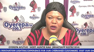 OYEREPA AFUTUO   HOST: AUNTIE NAA  (WHATSAPP 0207821834)  15-07-2020