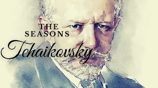 TCHAIKOVSKY - THE SEASONS