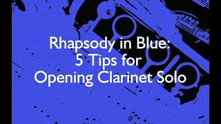 Rhapsody in Blue: 5 Steps to Mastering the Clarinet Solo