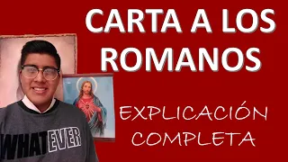 CARTA A LOS ROMANOS - Explicación completa
