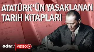 Atatürk'ün Yasaklanan Tarih Kitapları