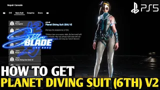 How to Get Planet Diving Suit 6th V2 STELLAR BLADE Diving Suit 6th V2 | Stellar Blade Costumes