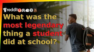 What was the most legendary thing a student did at school? - r/AskReddit - Reddit TTS without BGM