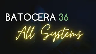 Batocera 36 - All Systems