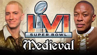 Super Bowl 2022 Halftime Show but it's MEDIEVAL - Eminem DrDre SnoopDogg Kendrick Lamar Mary J Blige