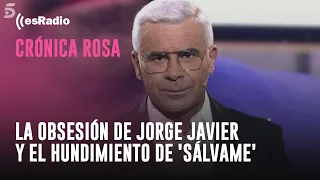 Crónica Rosa: La obsesión de Jorge Javier y el hundimiento de 'Sálvame'