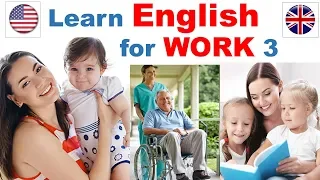 ENGLISH for WORK 3 | Helper, Nanny, maid, au pair, child care, home health, maid