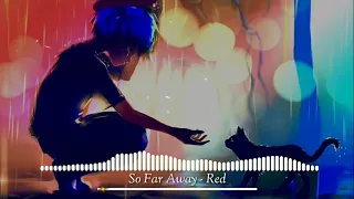 Nightcore - So Far Away ( RED )