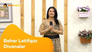 Bahar Lətifqızı - Divanələr