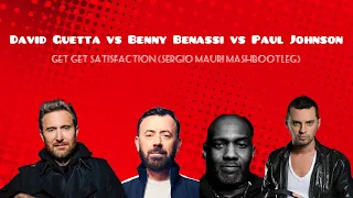 David Guetta vs Benny Benassi vs Paul Johnson - Get Get Satisfaction (Sergio Mauri Mashboot)