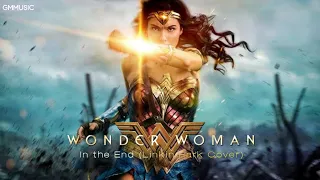 [Official Video] Wonder Woman : In the End (Linkin Park Cover)