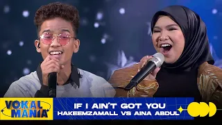 Hakeemzamall vs Aina Abdul - If I Ain't Got You | Vokal Mania (2020)