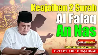 KEAJAIBAN 2 SURAH : AL FALAQ DAN AN NAS / USTADZ ABU HUMAIROH @KajianOnline744