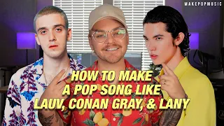 How To Make A Pop Song (Like Lauv, LANY, Conan Gray) | Make Pop Music