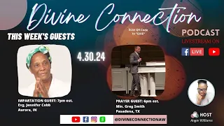 Divine Connection | 4.30.24 |Min. Greg Smith & Evg. Jennifer Cobb| God Is
