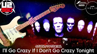 U2 - I'll Go Crazy If I Don't Go Crazy Tonight 360° Tour Remix (Guitar Cover/Tutorial) Line 6 Helix