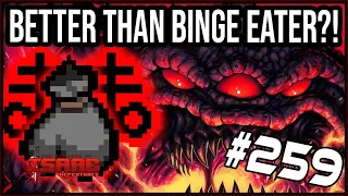 BETTER THAN BINGE EATER?! - The Binding Of Isaac: Repentance #259