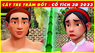 CÂY TRE TRĂM ĐỐT Trọn Bộ 🌻🌷Cổ Tích 3D 2023 Mới Nhất💕BÀI HỌC CUỘC SỐNG THVL - QUÀ TẶNG CUỘC SỐNG