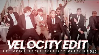 The Quick Style Velocity Edit | Wedding Show Velocity Edit | Velocity Dance Edits| kanna yaari |